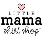 Little Mama Shirt Shop coupons and promo codes